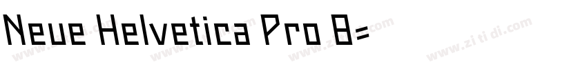 Neue Helvetica Pro 8字体转换 Neue Helvetica Pro 8字体转换